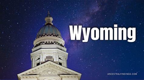 Af 848 Wyoming The State Capitals Series Ancestral Findings Podcast