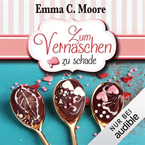 Zum Vernaschen Zu Schade Zuckergussgeschichten 2 Audible Audio Edition Emma C