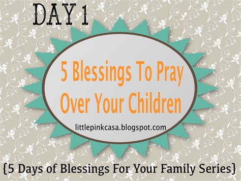 Little Pink Casa 5 Powerful Blessings To Pray Over Your Children