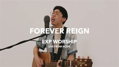 Forever Reign Exp Worship Live From Home Youtube