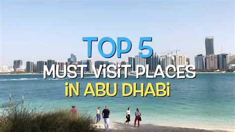 Things To Do In Abu Dhabi Top 5 Must Visit Places In Abu Dhabi Uae