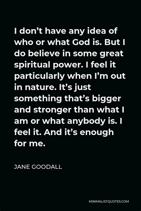 Jane Goodall Quote That Is Our Hope Because If We All Start Listening And Helping Then Surely