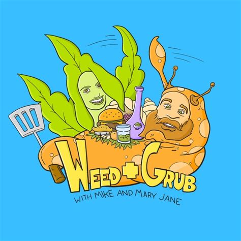 Weed Grub By Mike Glazer And Mary Jane Gibson On Apple Podcasts