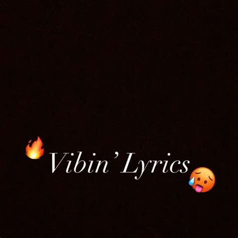 Vibin Lyrics Youtube