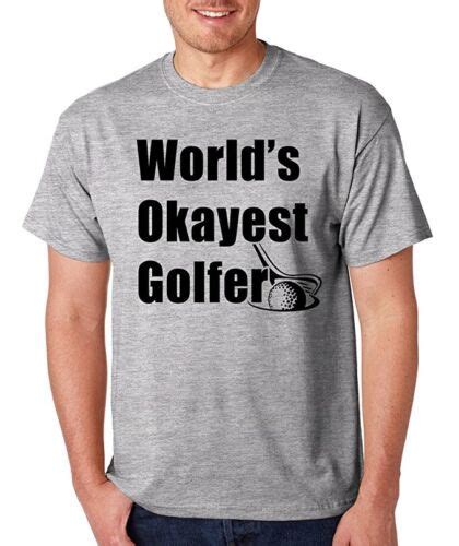 Worlds Okayest Golfer Funny Golfing Caddyshack Drinking Golf Club T