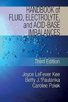 Handbook Of Fluid Electrolyte And Acid Base Imbalances By Joyce