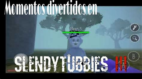 Momentos Divertidos En Slendytubbies 3 Multiplayer Android V Youtube