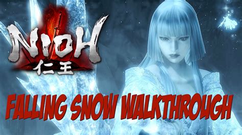 Nioh Falling Snow And Yuki Onna Boss Fight Walkthrough Youtube