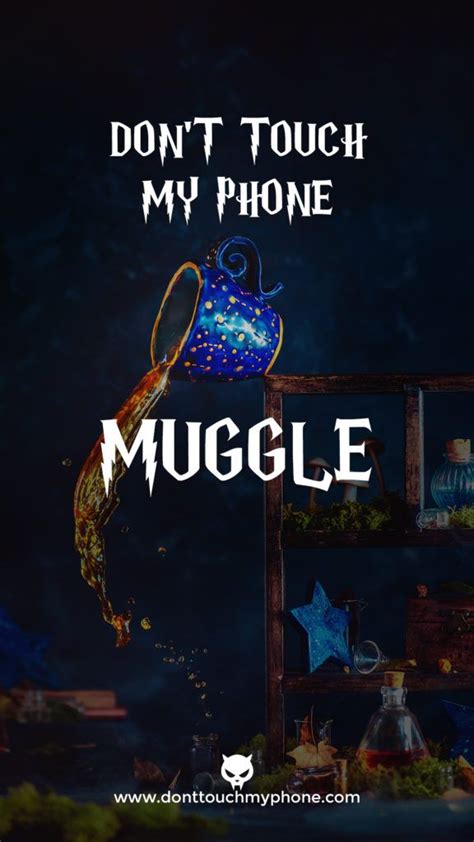 Dont Touch My Phone Muggle Wallpapers Harry Potter Wallpaper Dont