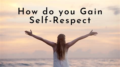 How Do You Gain Self Respect Lets See Readswrites