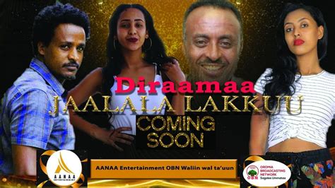 Diraamaa Jaalala Lakkuu New Afaan Oromo Drama Official Trailer 2021