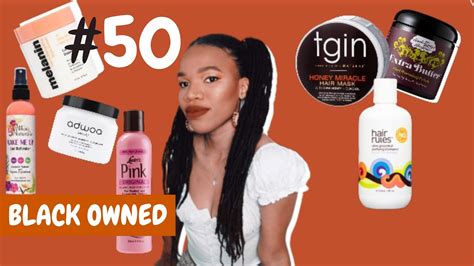 50 Black Owned Hair Care Brands You Should Try Youtube