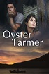 ‎Oyster Farmer (2005) directed by Anna Reeves • Reviews, film + cast ...