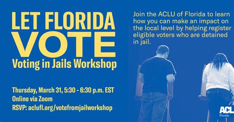 let florida vote voting in jails workshop aclu of florida we defend the civil rights and