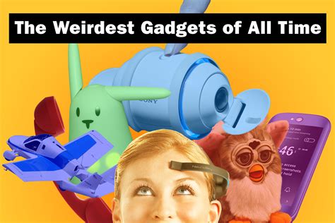 The 25 Weirdest Gadgets Of All Time Time