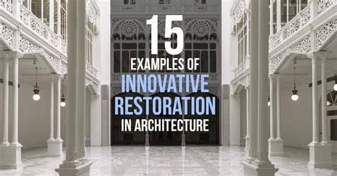 15 Examples Of Innovative Restoration In Architecture Rtf
