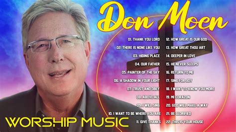 Don Moen Worship Best Songs 2022 Top 100 Don Moen Praise And Worship