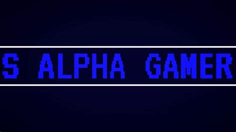 S Alpha Gamer New Intro Youtube