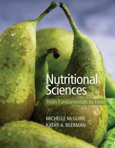 Nutritional Sciences From Fundamentals To Food First Edition Abebooks