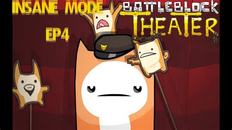 BattleBlock Theater Ep 4 Insane Mode YouTube