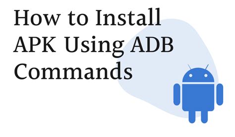 How To Install Apk Using Adb Commands Full Guide