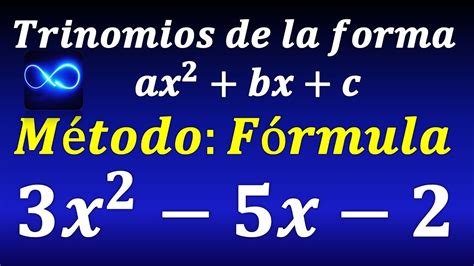 Factorizaci N De Trinomios De La Forma Ax Bx C Por F Rmula