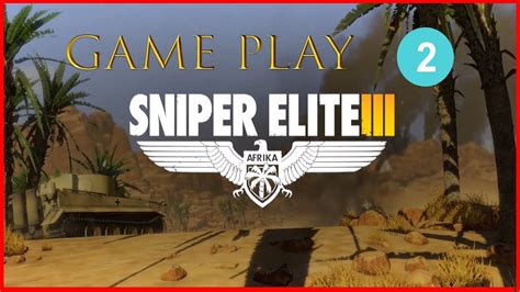 Sniper Elite 3 Gameplay Walkthrough Part 2 Gaberoun Pc Youtube