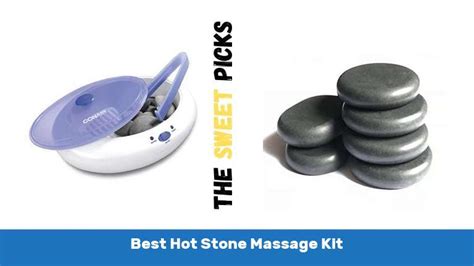 what is the best hot stone massage kit the sweet picks