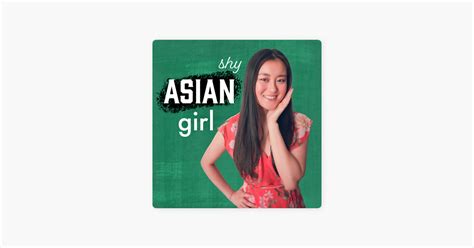 ‎shy asian girl on apple podcasts