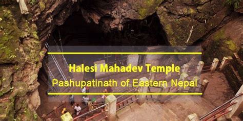 Halesi Mahadev Temple Pashupatinath Of Eastern Nepal Mahadev Nepal