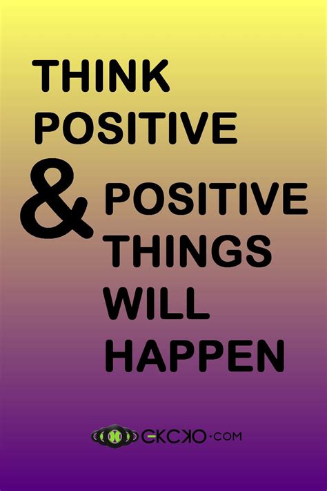 Think Positive And Positive Things Will Happen Daily Positive
