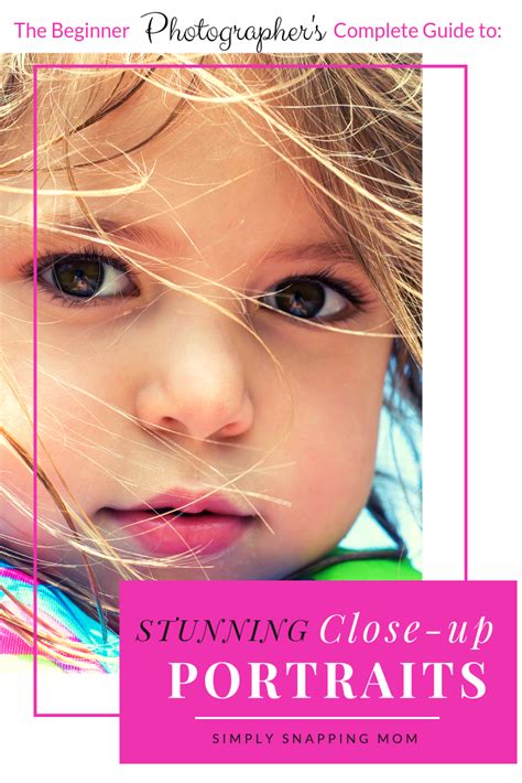 5 Tips For Stunning Close Up Portraits Close Up