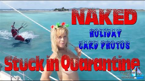 What To Do When Stuck On Boat In Quarantine Take Naked Holiday Card Photos Of Course