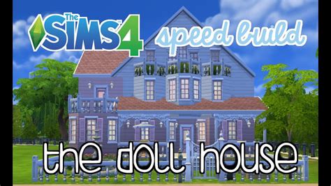 The Sims 4 Speed Build The Doll House Youtube