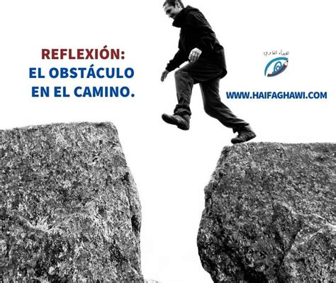 Se trataba de the obstacle is the way, de ryan holiday. REFLEXIÓN: EL OBSTÁCULO EN EL CAMINO. - Haifa Ghawi