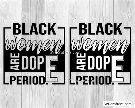 black women are dope period svg black girl magic svg black etsy