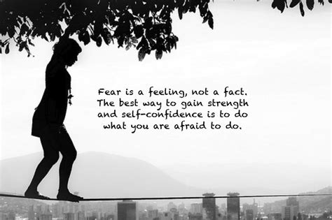 Fear Is A Feeling Not A Fact The Best Way To Gain Strength And Self