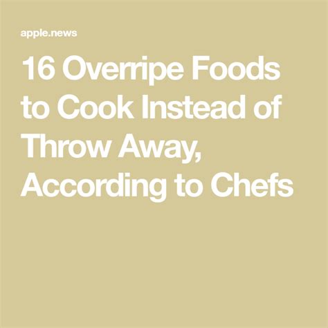 16 Overripe Foods To Cook Instead Of Throw Away According To Chefs
