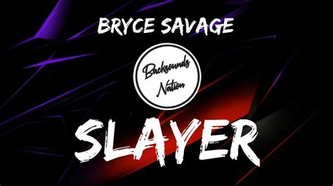bryce savage slayer [lyrics] youtube