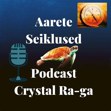 Aarete Seiklused Podcast Crystal Ra-ga - podcast - Podcast.ee
