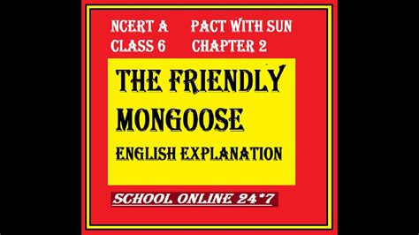 NCERT A PACT WITH SUN CLASS 6 CHAPTER 2 THE FRIENDLY MONGOOSE ENGLISH