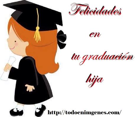 Imágenes De Felicidades En Tu Graduación Hija