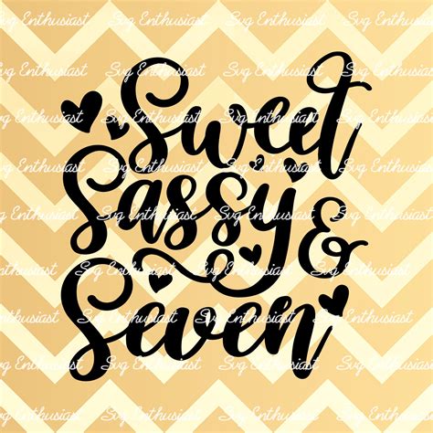 Sweet Sassy And Seven Svg 7th Svg Seventh Birthday Svg 7th Etsy