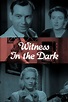‎Witness in the Dark (1959) directed by Wolf Rilla • Reviews, film ...