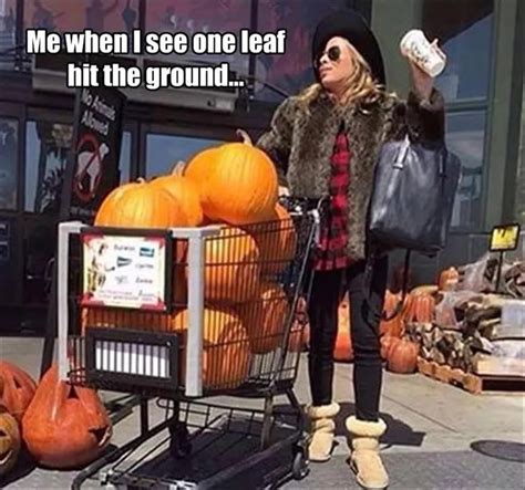 45 Pumpkin Spice Memes You Are So Ready For Fall Memes Funny Pictures Fall Humor