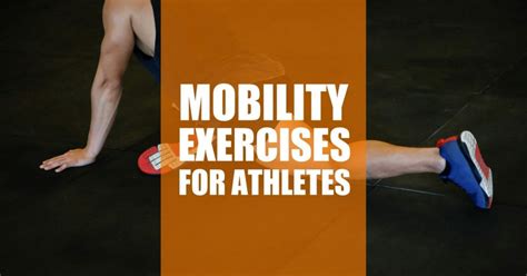 10 Mobility Exercises For Athletes Improve Your Performance Wod Tools