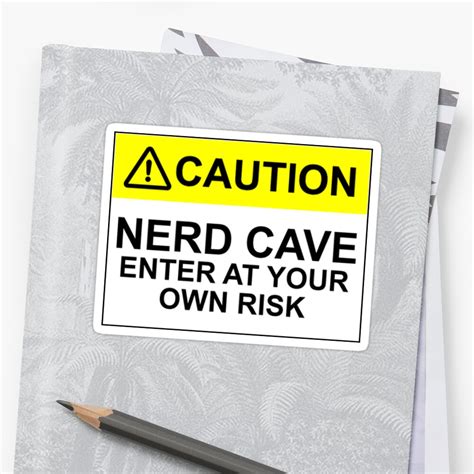 Caution Nerd Cave Enter At Your Own Risk Sticker By Bundjum Redbubble