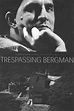 Trespassing Bergman (2013) - Posters — The Movie Database (TMDb)