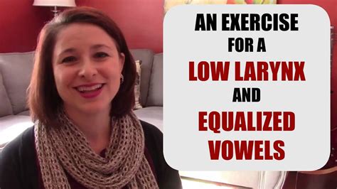 Exercise For Low Larynx And Equalized Vowels Youtube