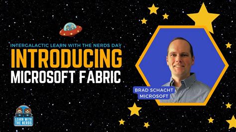 Intergalactic Learn With The Nerds Introducing Microsoft Fabric Youtube